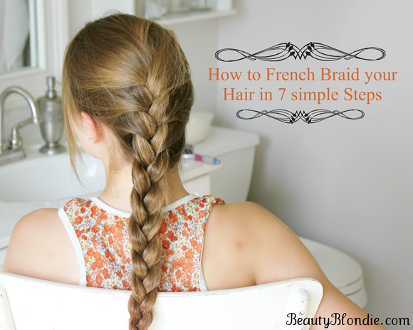 This is the easiest way to learn how to french braid