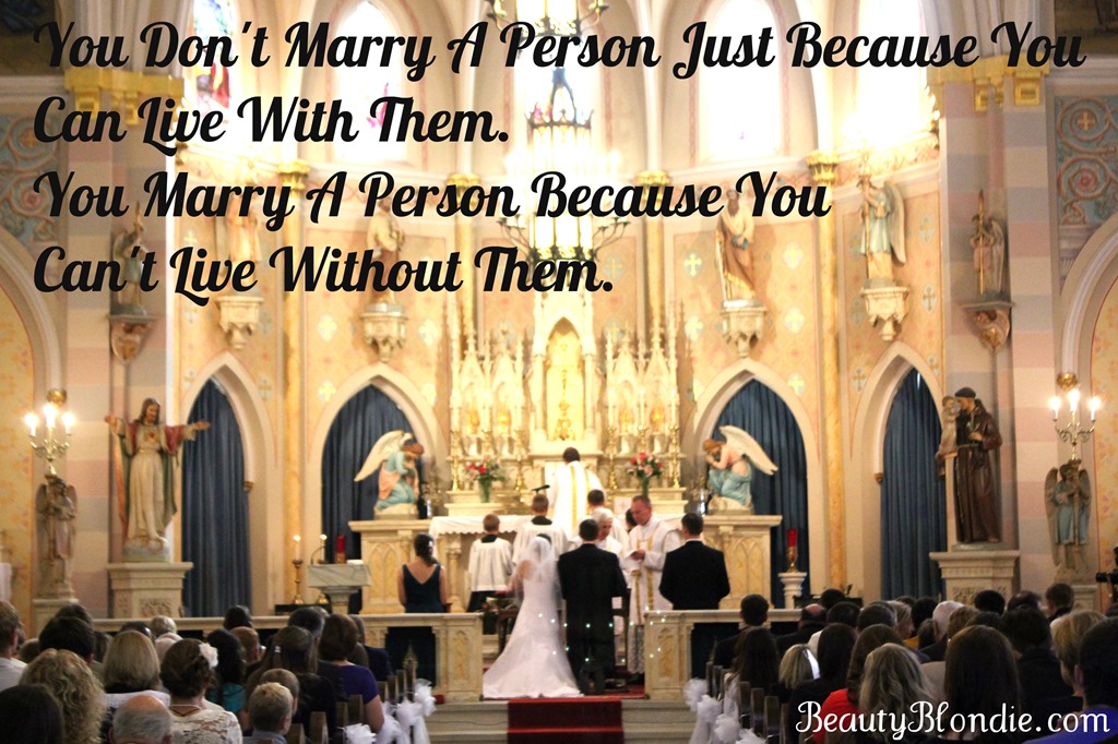Marry The Person You Can’t Live Without – Wedding Wednesday!